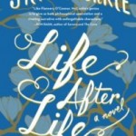 Aging with Dignity However Old You Are: Life After Life by Jill McCorkle