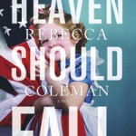 Blog Tour: Heaven Should Fall by Rebecca Coleman